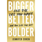 BOOK - Bigger Better Bolder by Jennifer Cohen