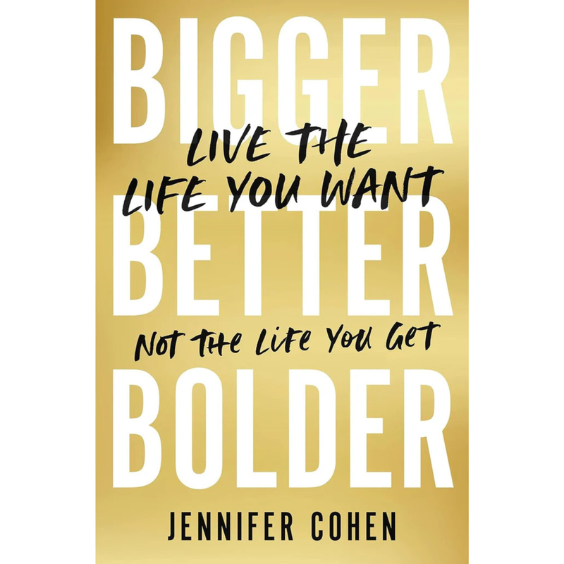 BOOK - Bigger Better Bolder by Jennifer Cohen