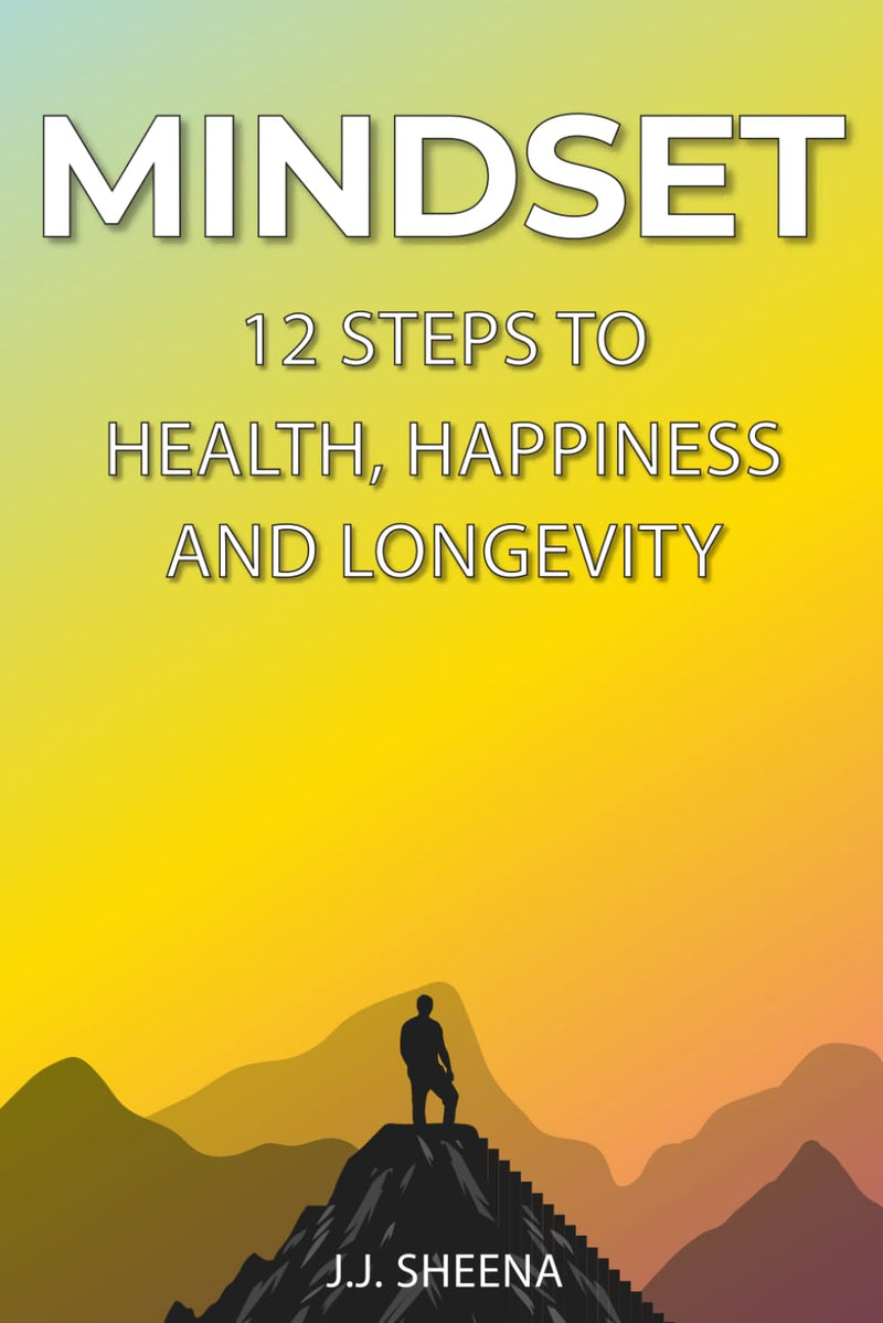 BOOK - Mindset - 12 Steps To Health, Happiness and Longevity