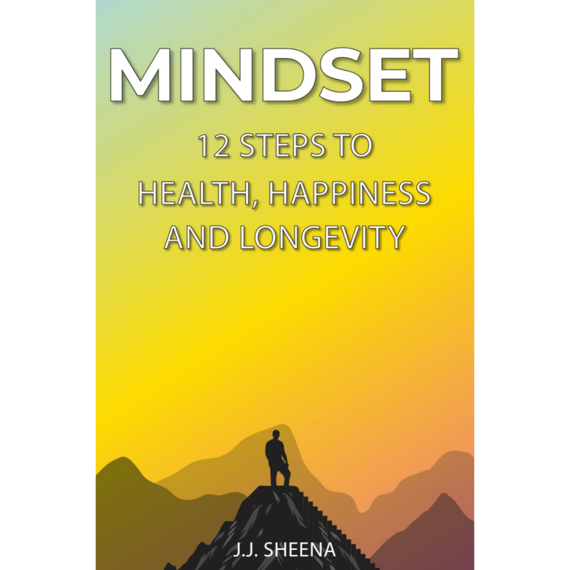 BOOK - Mindset - 12 Steps To Health, Happiness and Longevity